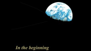 In the beginning 300x168 New Creationism – A Soliloquy Photo In the beginning 300x168 New Creationism – A Soliloquy