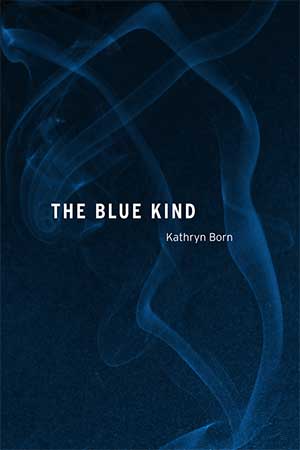 The Blue Kind novel by Kathryn Born Review: The Blue Kind
