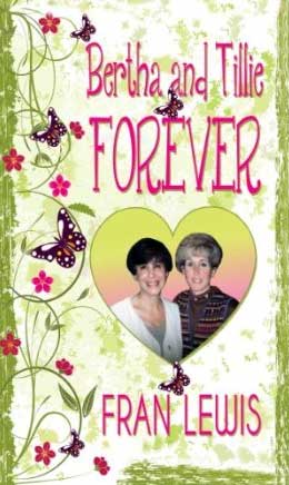 Bertha and Tillie Forever by Fran Lewis Intro: Bertha and Tillie Forever