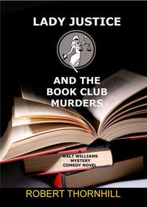 Lady Justice And the Book Club Murders by Robert Thornhill Review: Lady Justice And the Book Club Murders